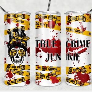 True Crime Junkie 20 oz Sublimated Tumbler